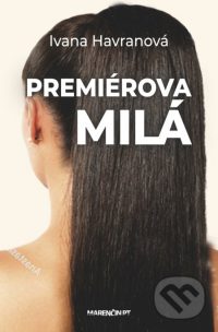 Havranová, I.: Premiérova milá