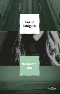 Ishiguro, K.: Neopúšťaj ma