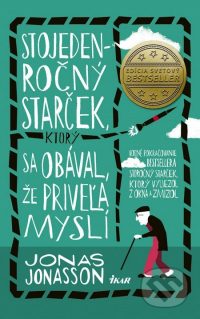 Jonasson, J.: Stojedenročný starček, ktorý sa obával, že priveľa myslí