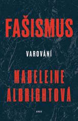 Albright, M. K.: Fašismus: varování