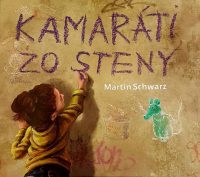 Schwarz, Martin: Kamaráti zo steny