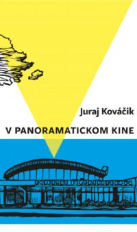 Kováčik, Juraj : V panoramatickom kine