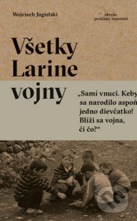 Jagielski, Wojciech: Všetky Larine vojny