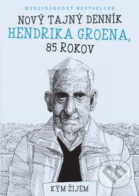 Groen, Hendrik: Nový tajný denník Hendrika Groena, 85 rokov