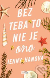 Han, Jenny: Bez teba to nie je ono