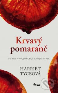 Tyce, Harriet: Krvavý pomaranč