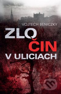 Beniczky, Vojtech: Zločin v uliciach