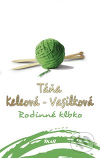 Keleová-Vasilková, Táňa: Rodinné klbko