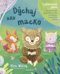Willeyová, Kira: Dýchaj ako macko