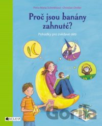 Schmittová, Petra Maria; Dreller, Christian: Prečo sú banány zahnuté?