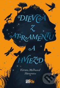 Hargrave, Kiran Millwood: Dievča z atramentu a hviezd