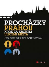 Pohunek, Jan: Procházky Prahou : krok za krokem ulicemi města