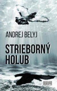 Belyj, Andrej: Strieborný holub