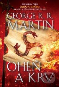 Martin, George R. R.: Oheň a krv : pieseň ľadu a ohňa