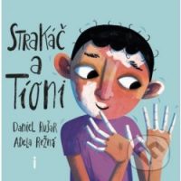 Rušak, Daniel; Režná, Adela: Strakáč a Tíoni