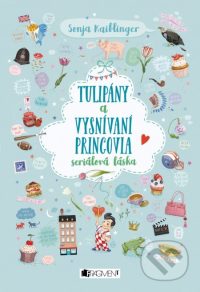 Kaiblinger, Sonja: Tulipány a vysnívaní princovia : seriálová láska