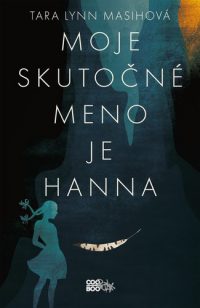 Masih, Tara Lynn: Moje skutočné meno je Hanna