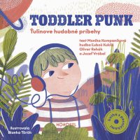 Kompaníková, Monika: Toddler punk : Ťulinove hudobné príbehy