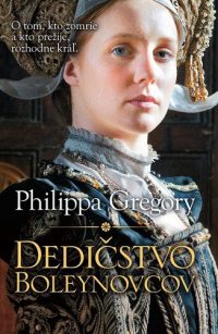 Gregory, Philippa: Dedičstvo Boleynovcov