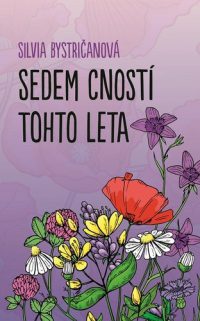 Bystričanová, Silvia: Sedem cností tohto leta