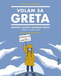 Giannella, Valentina: Volám sa Greta : manifest nového zeleného hnutia