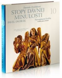 Daniela Dvořáková: Stopy dávnej minulosti 10 : nenapísaná kniha (O láske, práci a histórii) : dejiny Slovenska v príbehoch a desiatich zväzkoch