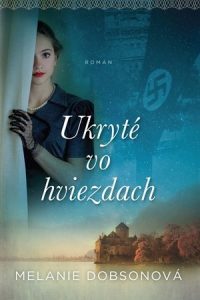 Melanie Dobson: Ukryté vo hviezdach