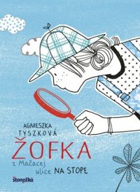 Agnieszka Tyszková: Žofka za Mačacej ulice 2 : na stole