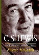 McGrath, Alister: C.S. Lewis (Excentrický génius a zdráhavý prorok)