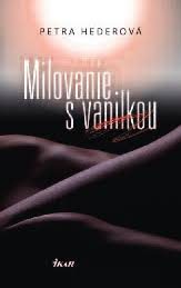 Hederová, Petra: Milovanie s vanilkou