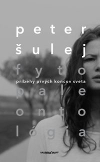 Šulej, Peter: Fytopaleontológia : príbehy prvých koncov sveta