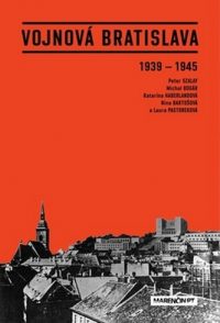 Szalay, Peter: Vojnová Bratislava 1939-1945