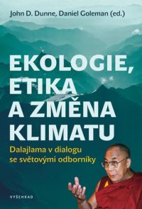 Goleman, Daniel: Ekologie, etika a změna klimatu : Dalajlama v dialogu se světovými odborníky