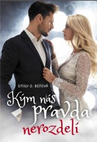 Beňová, Emily D.: Kým nás pravda nerozdelí