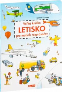 Göntgen, Isabelle: Letisko : veľká knižka pre malých rozprávačov