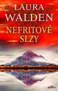 Walden, Laura: Nefritové slzy