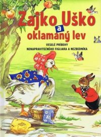 Cloke, Rene: Zajko Uško a oklamaný lev : veselé príbehy nenapraviteľného figliara a nezbedníka