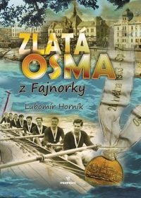 Horník, Ľubomír: Zlatá osma z Fajnorky