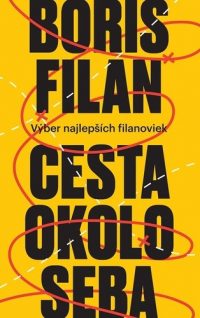 Filan, Boris: Cesta okolo seba : výber najlepších Filanoviek