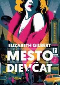 Gilbert, Elizabeth: Mesto dievčat