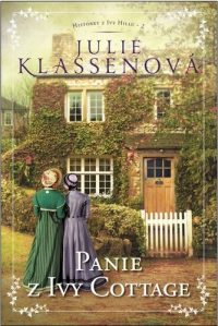 Klassen, Julie: Panie z Ivy Cottage : Historky z Ivy Hillu 2.-