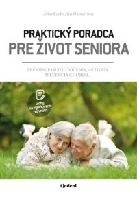 Suchá, Jitka: Praktický poradca pre život seniora : tréning pamäti, cvičenia, aktivity, prevencia chorôb…