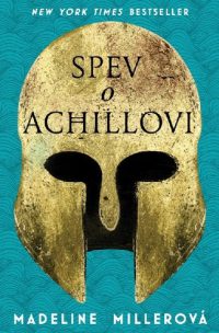 Miller, Madeline: Spev o Achillovi