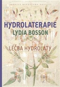 Bosson, L.: Hydrolaterapie : léčba hydroláty