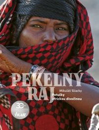 Sliacky, M.: Pekelný raj : potulky africkou divočinou