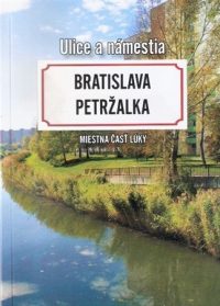 Baláž, Claude: Bratislava – Petržalka : Miestna časť Lúky : Ulice a námestia