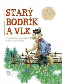 Rázusová-Martáková, Mária: Starý Bodrík a vlk