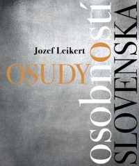 Leikert, Jozef: Osudy osobností Slovenska