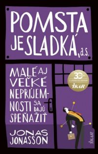 Jonasson, Jonas: Pomsta je sladká, a. s.