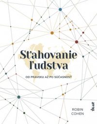 Cohen, Robin: Sťahovanie ľudstva : od praveku až po súčasnosť